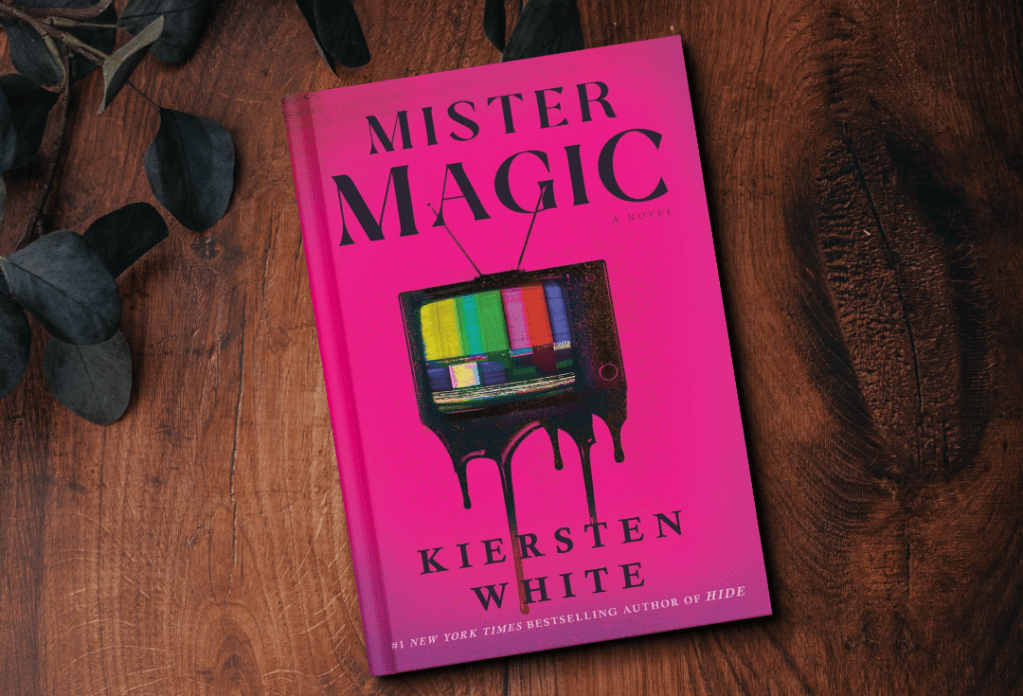 The cover for the book Mister Magic by Kiersten White. The cover features a television with a standby screen dripping with black liquid.