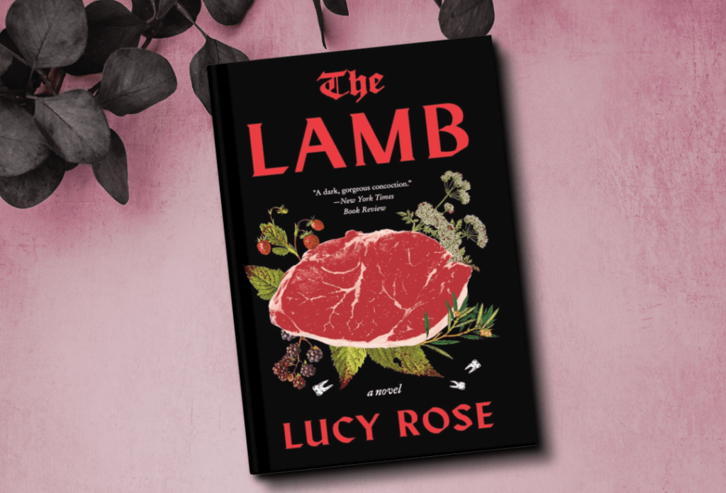 The cover of the book The Lamb by Lucy Rose. The cover features a piece of raw meat surround by berries and leaves.