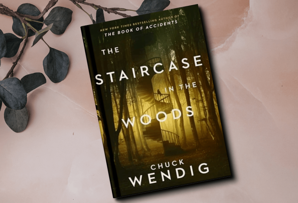 The cover for the book The Staircase in the Woods by Chuck Wendig. The cover features a spiral staircase rising up through the trees in a forest.