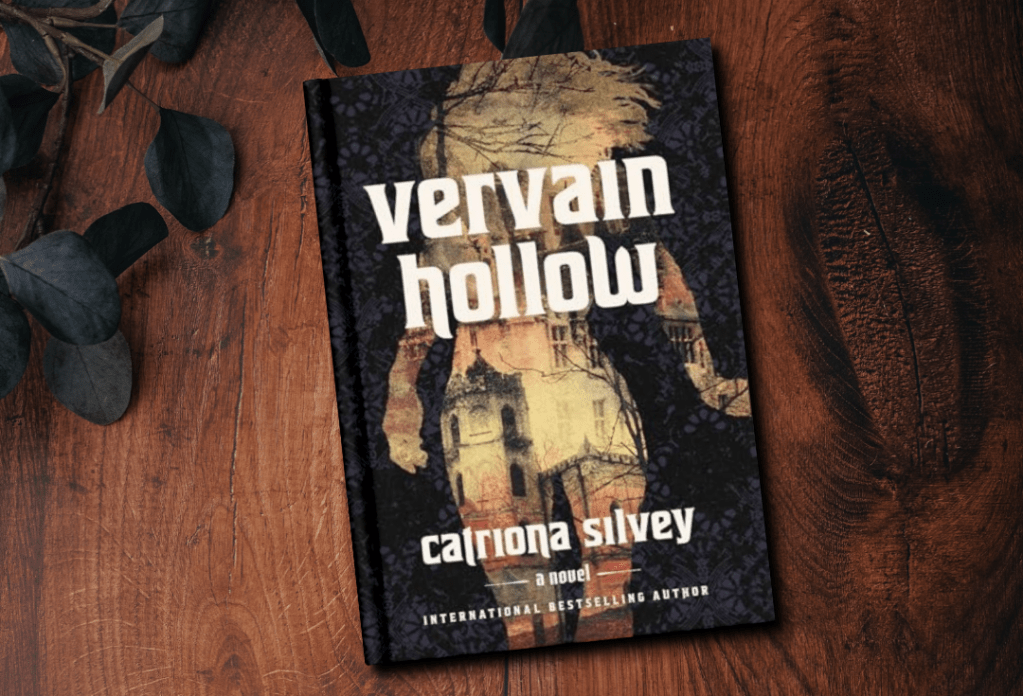 The cover for the book Vervain Hollow by Catriona Silvey. The cover features the silhouette of a woman with a Gothic style mansion inside of her.