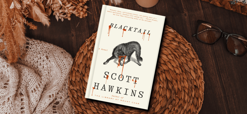 The cover for the book Blacktail by Scott Hawkins. The cover features a black and white illustration of a wolf with blood dripping from the mouth.