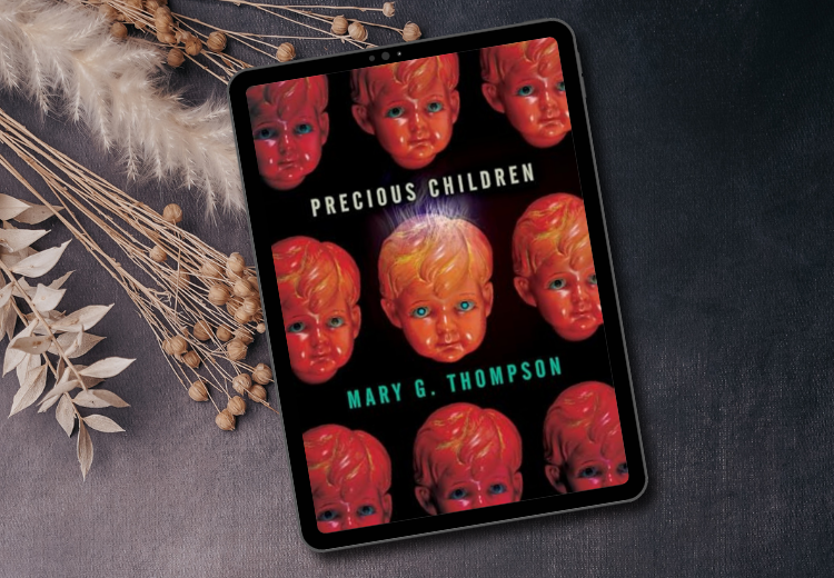 The cover for the book Precious Children by Mary G. Thompson. the cover features rows of doll heads. The one in the center has glowing blue eyes.