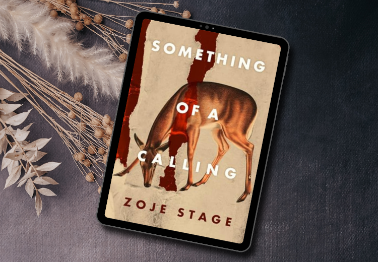 The cover of the book Something of a Calling by Zoje Stage. The cover features and illustration of a deer with blood dripping down the cover.